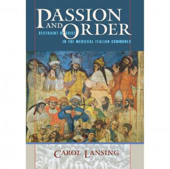 Passion and Order: Restraint of Grief in the Medieval Italian Communes
