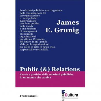 Public (&) Relations. Teorie e pratiche delle relazioni pubbliche...