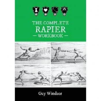Windsor, Guy: The Complete Rapier Workbook