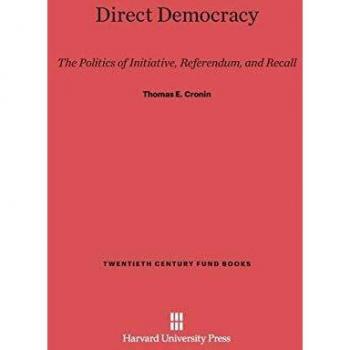 Direct Democracy: The Politics of Initiative, Referendum, and Recall