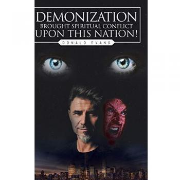 Demonization Brought Spiritual Conflict upon This Nation!