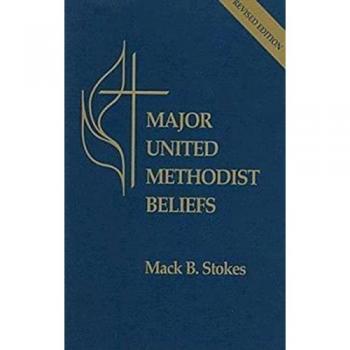 Stokes, Mack B.: Major United Methodist Beliefs