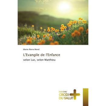 L'Evangile de l'Enfance: selon Luc, selon Matthieu (Omn.Croix Salut)