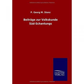 Stenz, P. Georg M.: Beiträge zur Volkskunde Süd-Schantungs