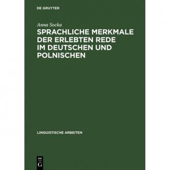 Sprachliche Merkmale der erlebten Rede im Deutschen und Polnischen
