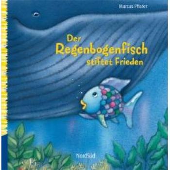 Marcus Pfister Der Regenbogenfisch Stiftet Frieden