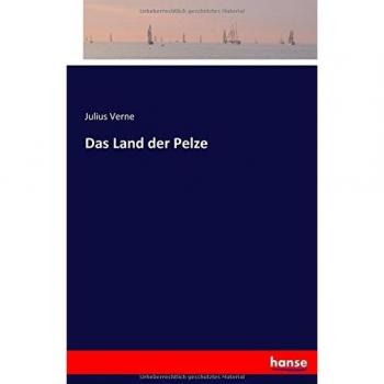 Verne, Julius: Das Land der Pelze