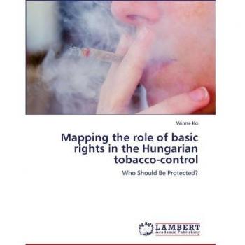 Mapping the role of basic rights in the Hungarian tobacco-control: Who Should Be Protected?