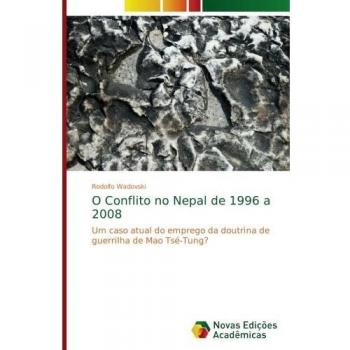 O Conflito no Nepal de 1996 a 2008: Um caso atual do emprego da doutrina de guerrilha de Mao Tsé-Tung?