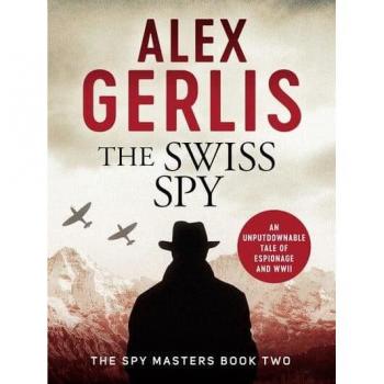 Alex Gerlis The Swiss Spy (Spy Masters, Band 2)