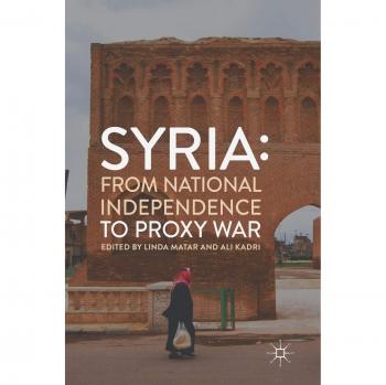 Syria: From National Independence to Proxy War