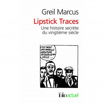 Lipstick Traces. Une histoire secrète du vingtième siècle (Folio Actuel)