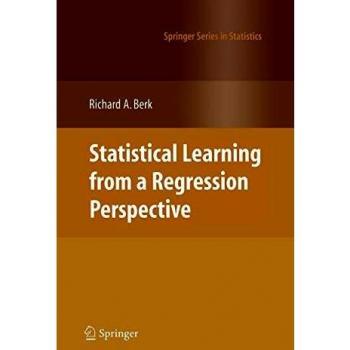 Statistical Learning from a Regression Perspective (Springer Series in Statistics)
