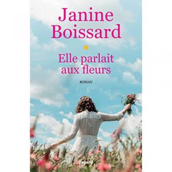 Janine Boissard Elle Parlait Aux Fleurs