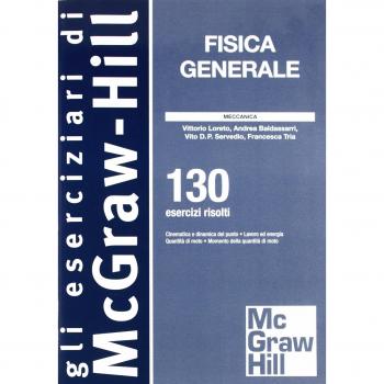 Fisica generale. Meccanica. 130 esercizi risolti