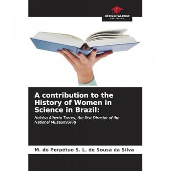 Silva, M. do Perpétuo S. L. de Sousa da: A contribution to the History of Women in Science in Brazil: