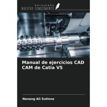 Manual de ejercicios CAD CAM de Catia V5