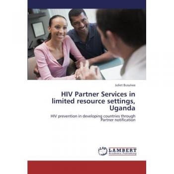 HIV Partner Services in limited resource settings, Uganda: HIV prevention in developing countries through Partner notification