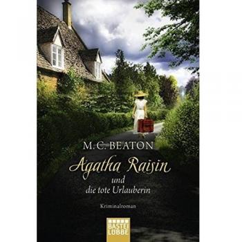 Agatha Raisin 06 und die tote Urlauberin
