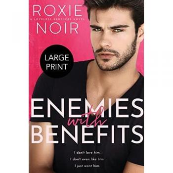 Roxie Noir Enemies with Benefits (Large Print)
