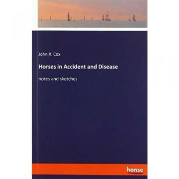 Horses in Accident and Disease: notes and sketches