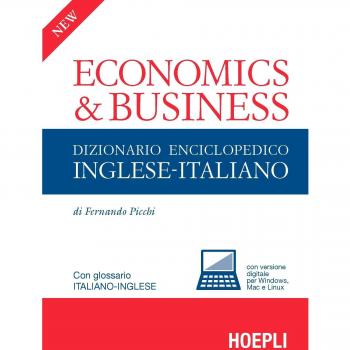 New economics & business. Dizionario enciclopedico economico e commerciale inglese-italiano, italiano-inglese (Dizionari tecnic