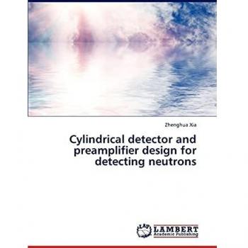 Cylindrical detector and preamplifier design for detecting neutrons