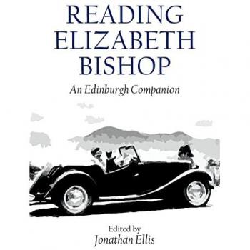 Reading Elizabeth Bishop : An Edinburgh Companion