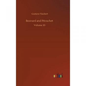Bouvard and Pécuchet: Volume 10