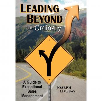 Leading Beyond the Ordinary: A Guide to Exceptional Sales Management