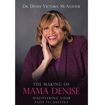 The Making of Mama Denise: Discovering Your Path to Destiny