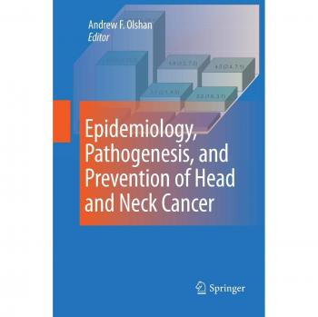 Epidemiology, Pathogenesis, and Prevention of Head and Neck Cancer