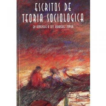 Escritos de teoría sociológica en homenaje a luis rodríguez zúñiga