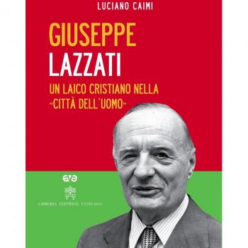 Giuseppe Lazzati. Un laico cristiano nella «città dell'uomo». Con DVD