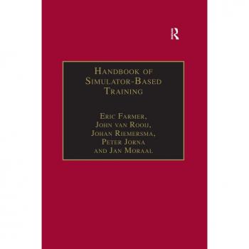 Handbook of Simulator-Based Training