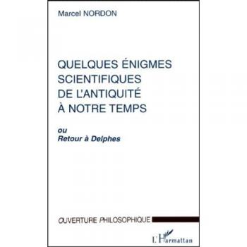 Quelques énigmes scientifiques de l'antiquité a notre temps