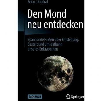Den Mond neu entdecken: Spannende Fakten über Entstehung, Gestalt und Umlaufbahn unseres Erdtrabanten