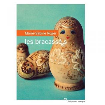 Die Bracassées: Roman von Marie-Sabine Roger