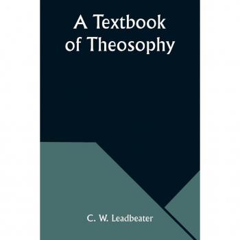 A Textbook of Theosophy