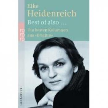 Best of also... Die besten Kolumnen aus 'Brigitte'