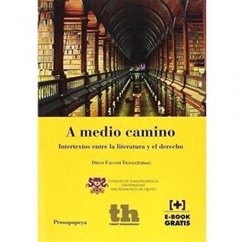 A medio camino. Intertextos entre la literatura y el derecho