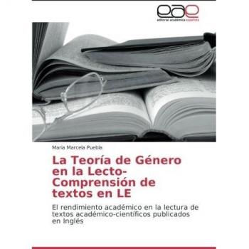 La Teoría de Género en la Lecto-Comprensión de textos en LE: El rendimiento académico en la lectura de textos académico-científicos publicados en Inglés