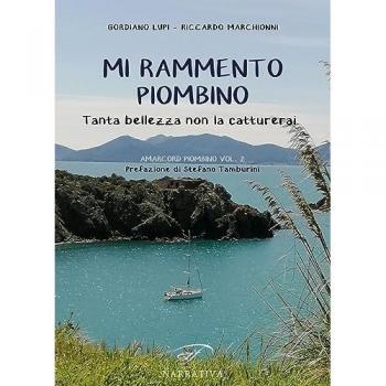 Mi rammento Piombino. Tanta bellezza non la catturerai. Amacord Piombino. Vol. 2