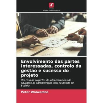 Walwambe, Peter: Envolvimento das partes interessadas, controlo da gestão e sucesso do projeto