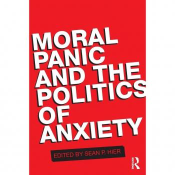 Routledge N. Y. Moral Panic and Politics of Anxiety (Paperback)