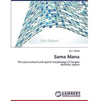 Sama Mana: The socio-cultural and spatial morphology of Tangale domestic spaces