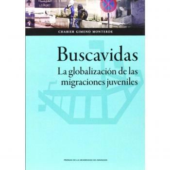 Buscavidas. La globalización de las migraciones juveniles