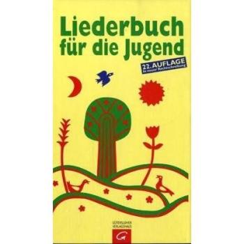 Liederbuch für die Jugend. Geistliche Lieder für Schule und Kindergottesdienst