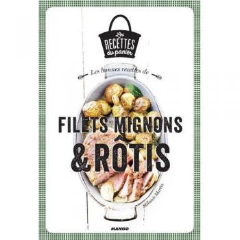 Mélanie Martin Les Bonnes Recettes De Filets Mignon Et Rôtis