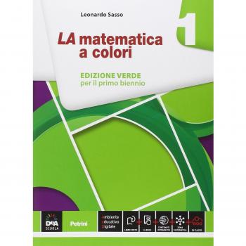 La Matematica A Colori. Ediz. Verde. Per Le Scuole Superiori. Con E-Book. Con Espansione Online (Vol. 1)